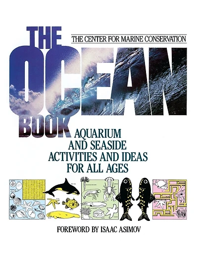 The Ocean Book: Aquarium and Seaside Activities and Ideas for All Ages