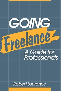 Going Freelance: A Guide for Professionals