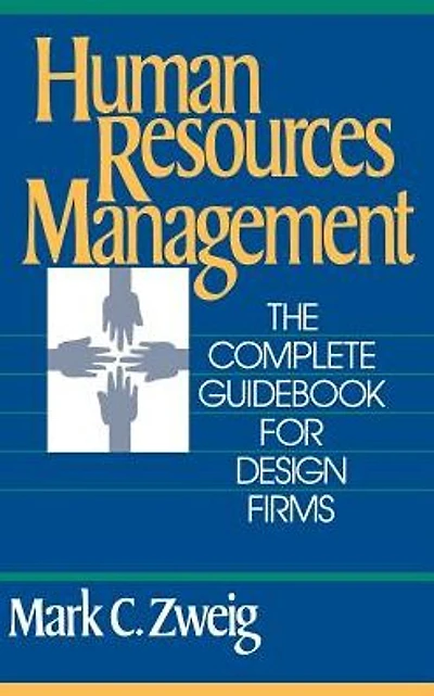 Human Resources Management: The Complete Guidebook for Design Firms