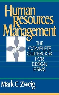 Human Resources Management: The Complete Guidebook for Design Firms