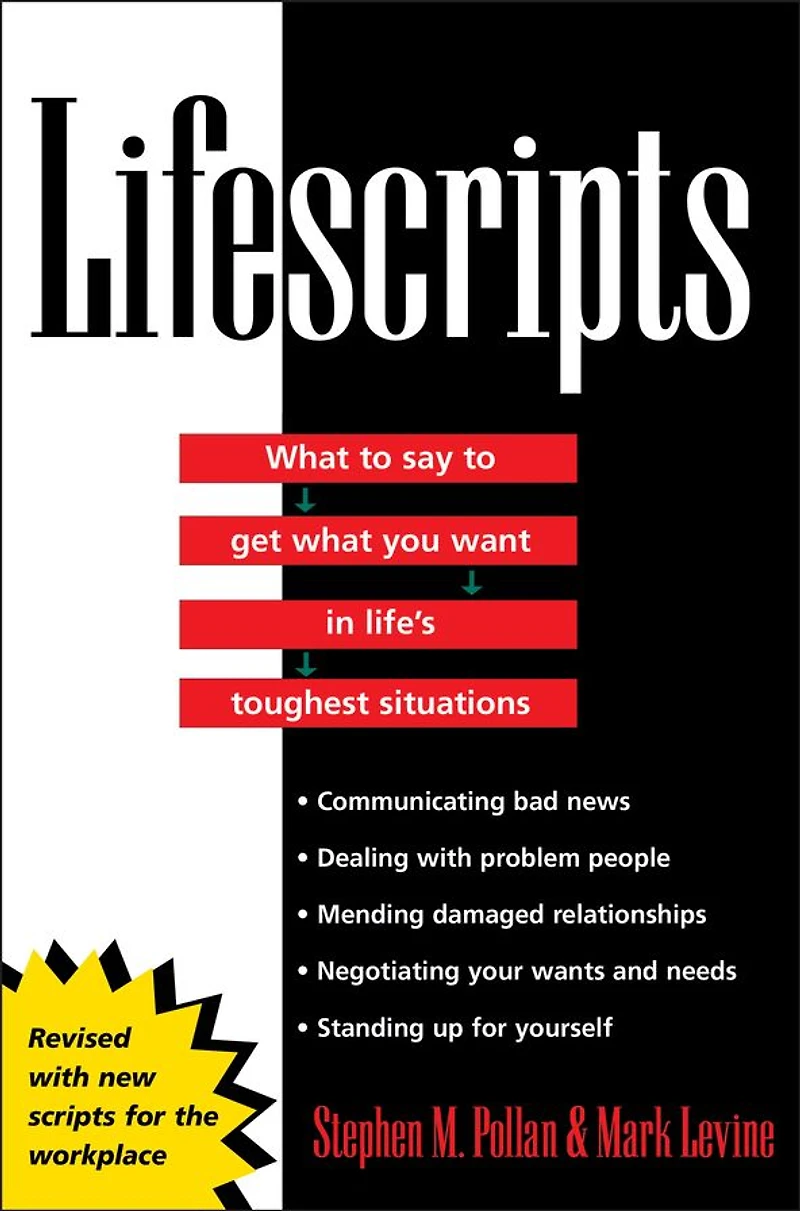 Lifescripts: What to Say Get You Want Life's Toughest Situations