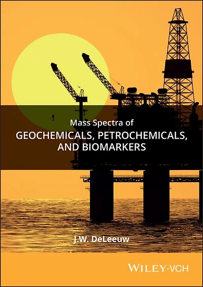 Mass Spectra of Geochemicals, Petrochemicals, and Biomarkers