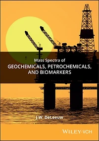 Mass Spectra of Geochemicals, Petrochemicals, and Biomarkers