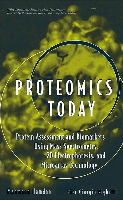 Proteomics Today: Protein Assessment and Biomarkers Using Mass Spectrometry, 2D Electrophoresis,and Microarray Technology
