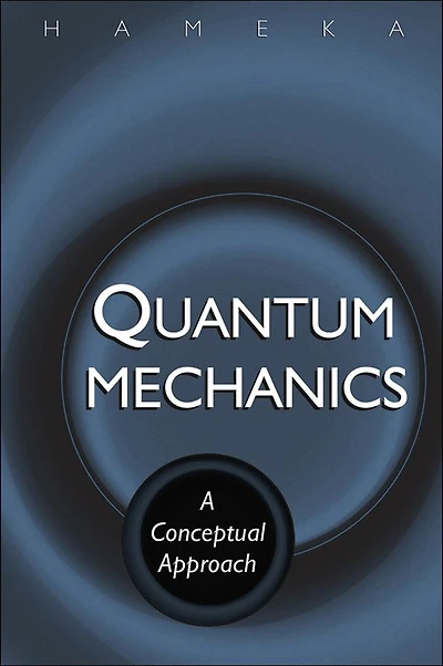 Quantum Mechanics: A Conceptual Approach