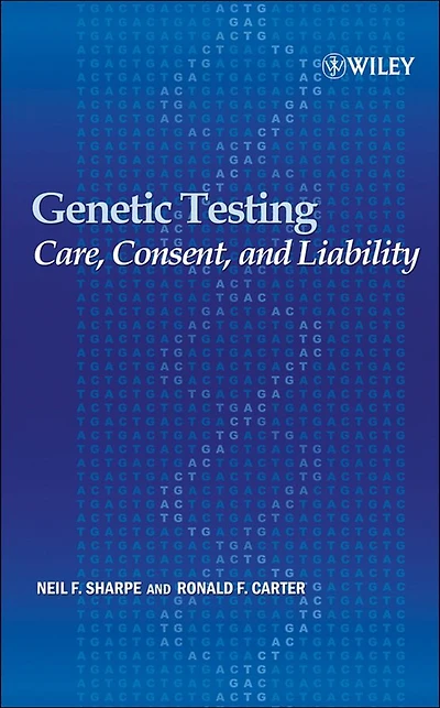 Genetic Testing: Care, Consent and Liability