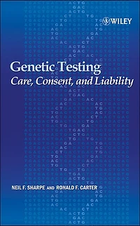 Genetic Testing: Care, Consent and Liability