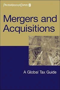Mergers and Acquisitions: A Global Tax Guide