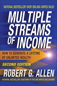 Multiple Streams of Income: How to Generate a Lifetime Unlimited Wealth