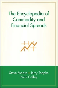 The Encyclopedia of Commodity and Financial Spreads