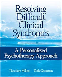 Resolving Difficult Clinical Syndromes: A Personalized Psychotherapy Approach