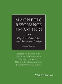 Magnetic Resonance Imaging: Physical Properties and Sequence Design, 2nd Edition