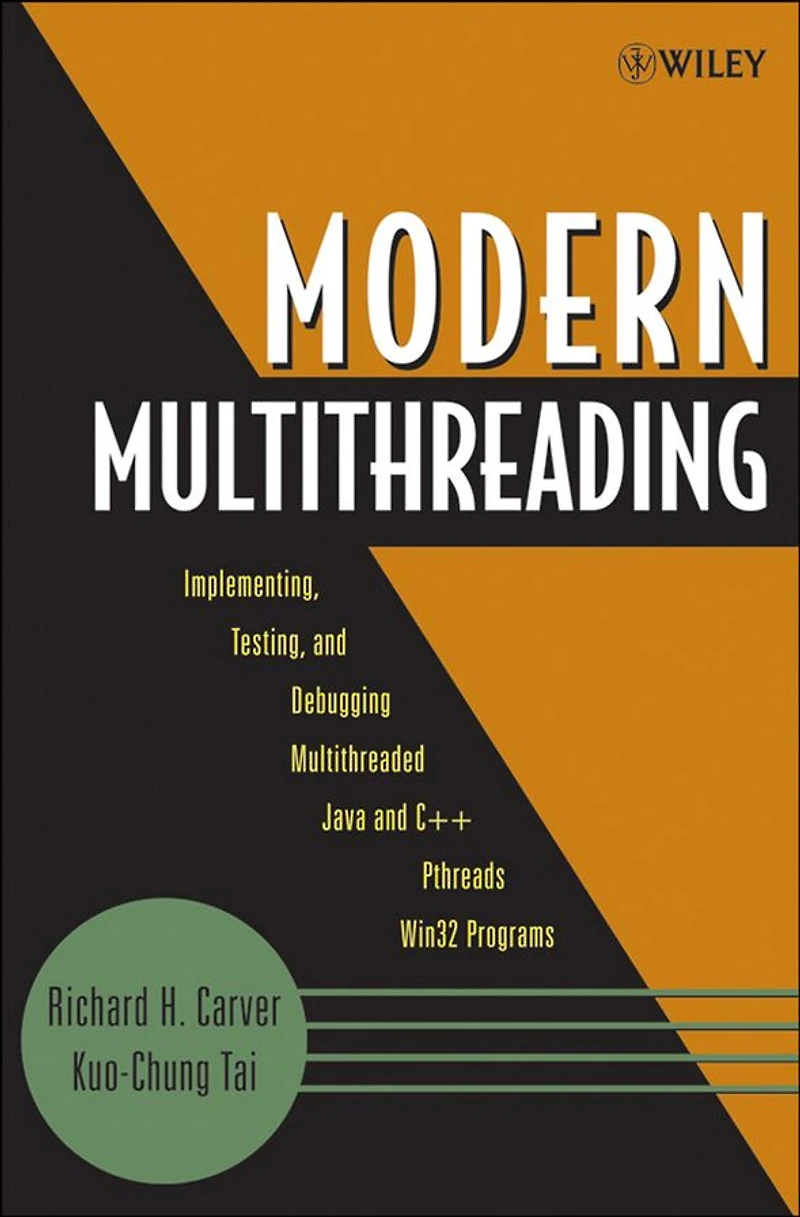 Modern Multithreading: Implementing, Testing, and Debugging Multithreaded Java and C++/Pthreads/Win32 Programs