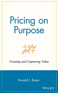 Pricing on Purpose: Creating and Capturing Value