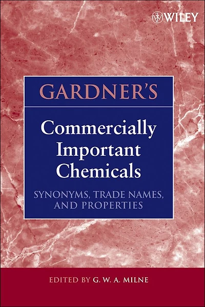 Gardner's Commercially Important Chemicals: Synonyms, Trade Names, and Properties