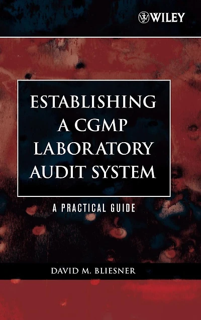 Establishing A CGMP Laboratory Audit System: A Practical Guide