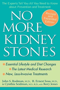 No More Kidney Stones: The Experts Tell You All Need to Know about Prevention and Treatment