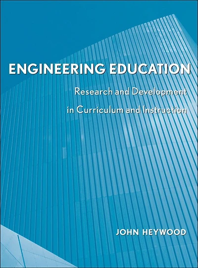 Engineering Education: Research and Development in Curriculum and Instruction
