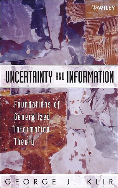 Uncertainty and Information: Foundations of Generalized Information Theory