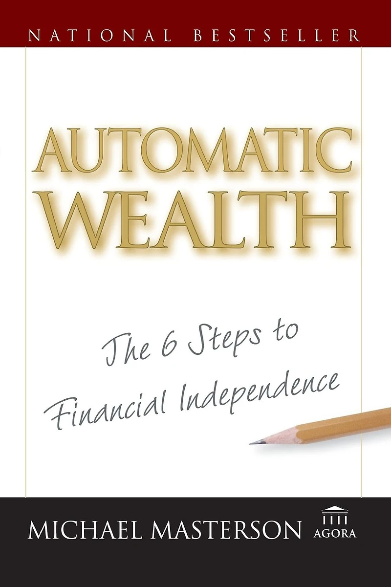Automatic Wealth: The Six Steps to Financial Independence