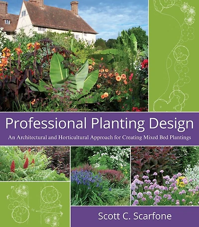 Professional Planting Design: An Architectural and Horticultural Approach for Creating Mixed Bed Plantings