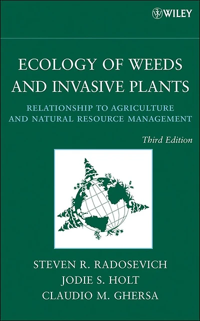 Ecology of Weeds and Invasive Plants: Relationship to Agriculture and Natural Resource Management