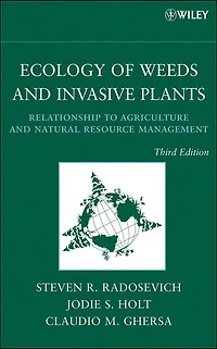 Ecology of Weeds and Invasive Plants: Relationship to Agriculture and Natural Resource Management
