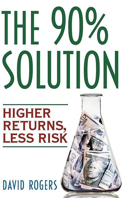 The 90% Solution: Higher Returns, Less Risk