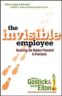 the Invisible Employee: Realizing Hidden Potential Everyone