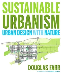 Sustainable Urbanism: Urban Design With Nature