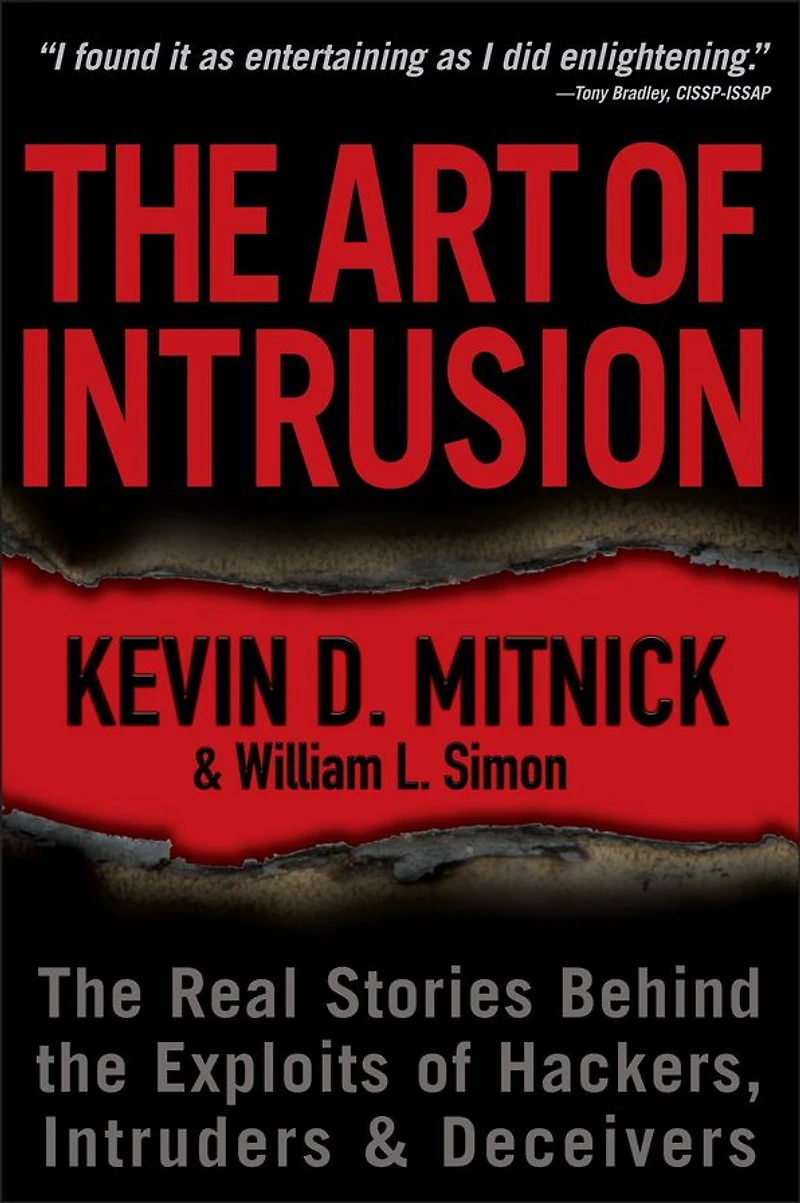 the Art of Intrusion: Real Stories Behind Exploits Hackers, Intruders and Deceivers