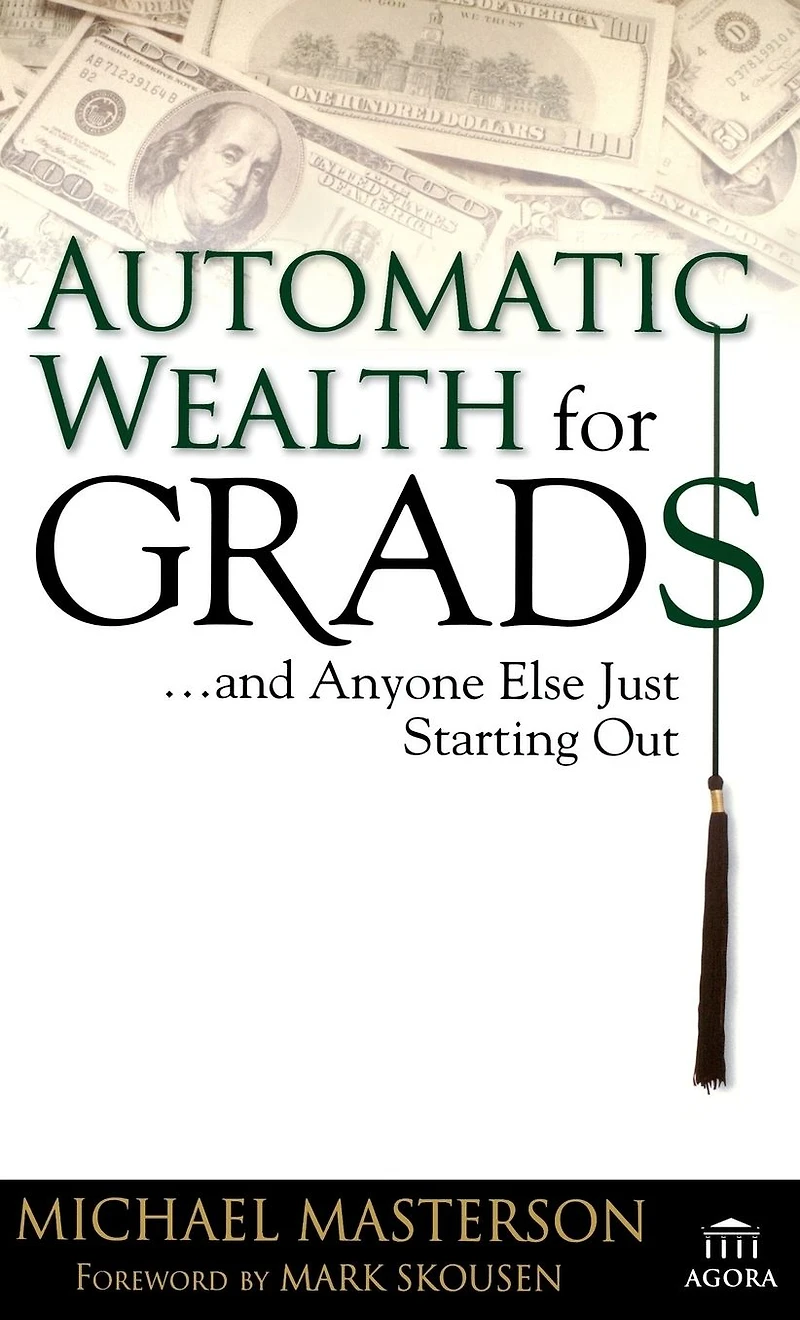 Automatic Wealth for Grads... and Anyone Else Just Starting Out