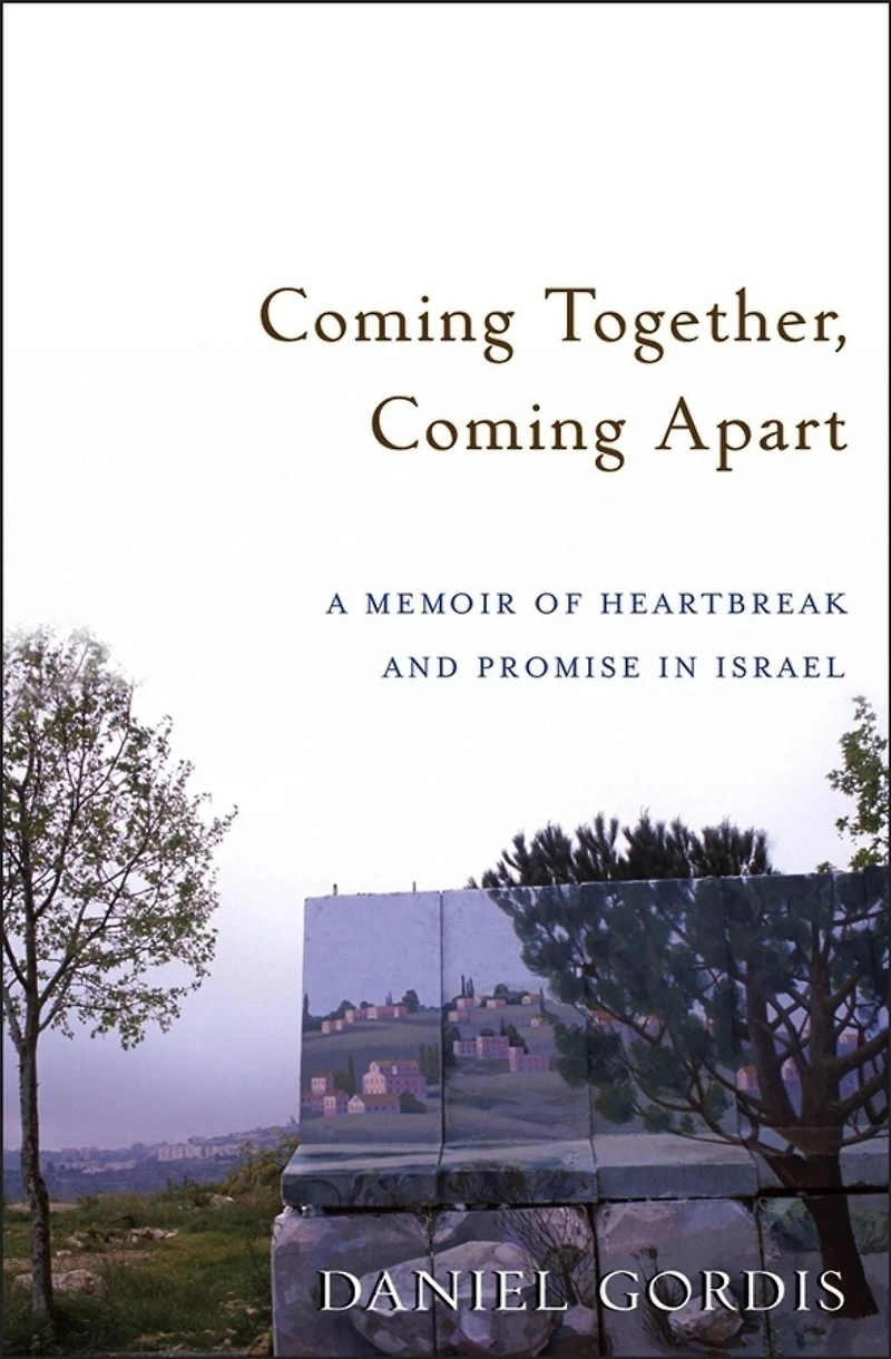Coming Together, Apart: A Memoir of Heartbreak and Promise Israel
