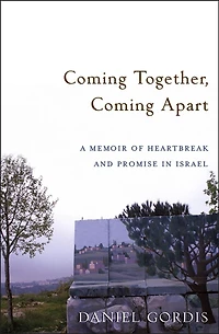 Coming Together, Apart: A Memoir of Heartbreak and Promise Israel