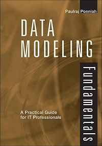 Data Modeling Fundamentals: A Practical Guide for IT Professionals