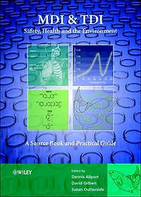 MDI and TDI: Safety, Health and the Environment: A Source Book and Practical Guide