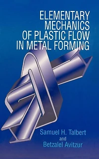 Elementary Mechanics of Plastic Flow in Metal Forming