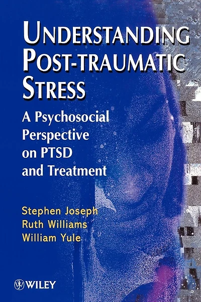 Understanding Post-Traumatic Stress: A Psychosocial Perspective on PTSD and Treatment