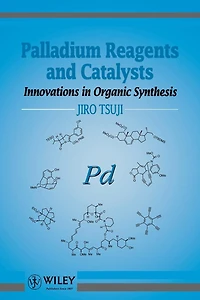 Palladium Reagents and Catalysts: Innovations in Organic Synthesis