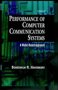 Performance of Computer Communication Systems: A Model-Based Approach