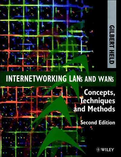 Internetworking LANs and WANs: Concepts, Techniques and Methods