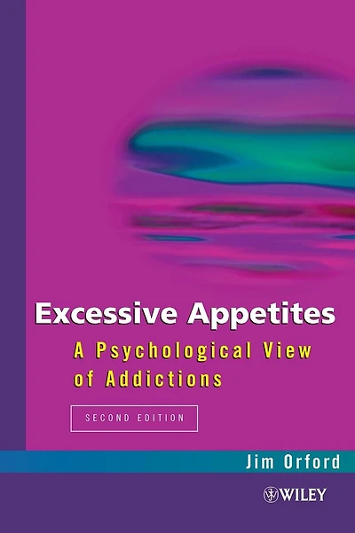 Excessive Appetites: A Psychological View of Addictions