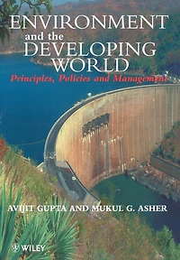 Environment and the Developing World: Principles, Policies and Management