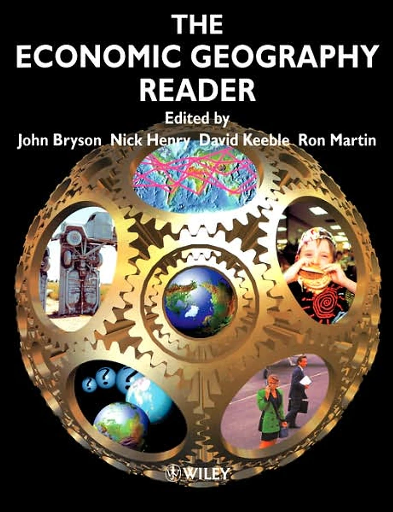 The Economic Geography Reader: Producing and Consuming Global Capitalism