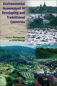 Environmental Assessment in Developing and Transitional Countries: Principles, Methods and Practice