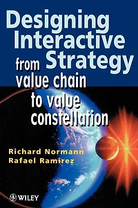 Designing Interactive Strategy: From Value Chain to Value Constellation