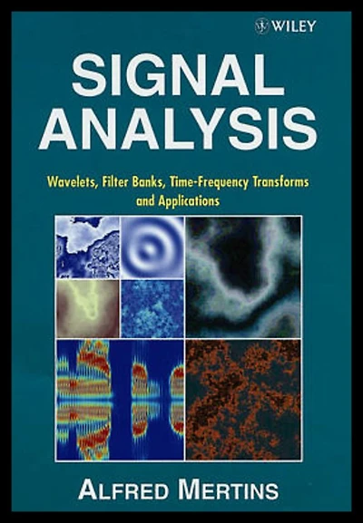 Signal Analysis: Wavelets, Filter Banks, Time-Frequency Transforms and Applications