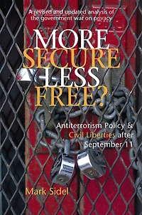 More Secure, Less Free?: Antiterrorism Policy & Civil Liberties after September 11