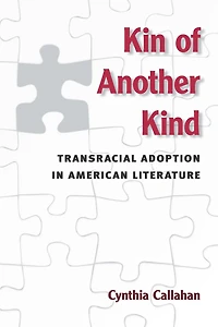 Kin of Another Kind: Transracial Adoption in American Literature