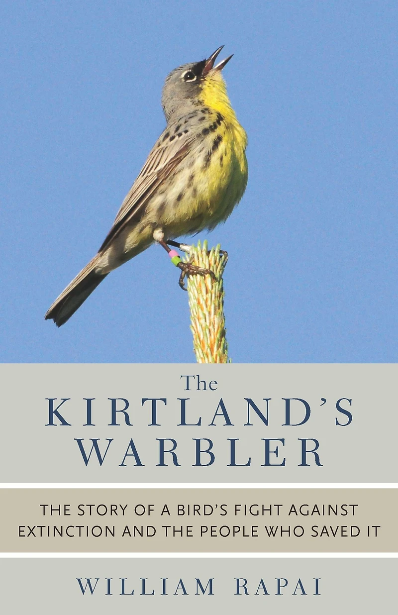 the Kirtland's Warbler: Story of a Bird's Fight Against Extinction and People Who Saved It